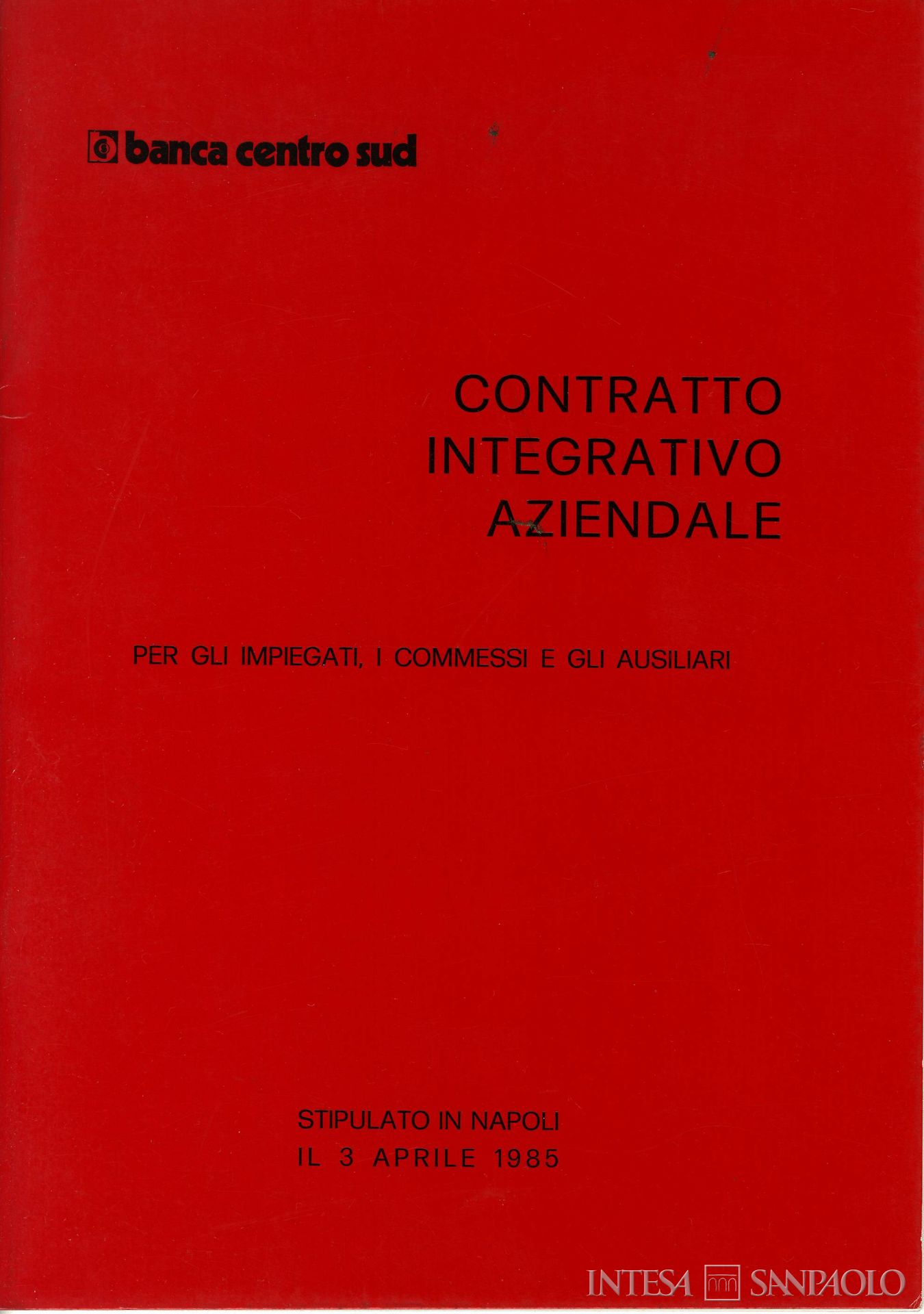 Banca Centro Sud, frontespizio del Contratto Integrativo Aziendale, 3 aprile 1985