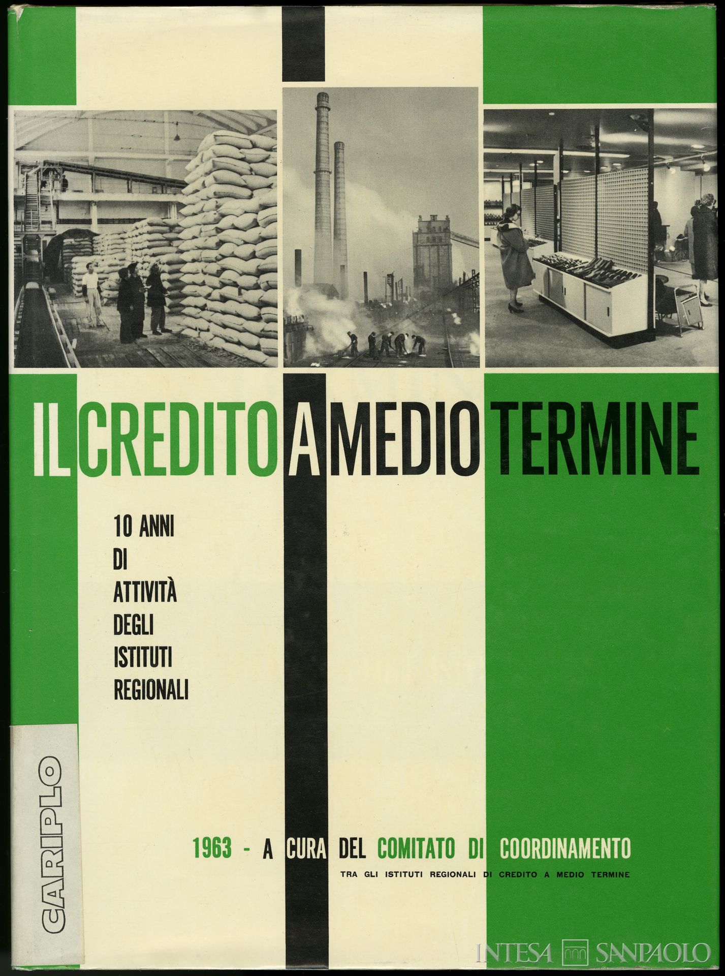 Mediocredito Lombardo, copertina del volume Il credito a medio termine. 10 anni di attività degli istituti regionali, 1963