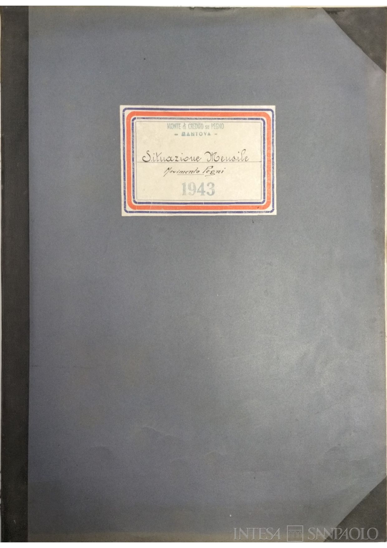 Monte di credito su Pegno di Mantova, situazione mensile: copertina del Movimento dei pegni, 1943